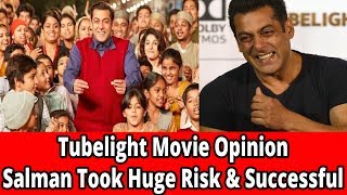 Tubelight Movie Opinion ||Salman Took Huge Risk & Successful