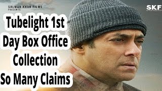 Tubelight 1st Day Box Office Collection || So Many Claims