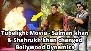 Tubelight Movie - Salman khan & Shahrukh khan changed Bollywood Dynamics, Isn't it
