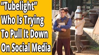Tubelight || Who Is Trying To Pull It Down On Social Media