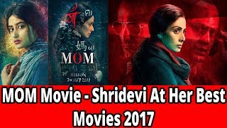MOM Movie || SriDevi At Her Best || Movies 2017