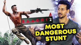 Tiger Shroff On MOST DANGEROUS STUNT In Baaghi 2 | Behind The Scenes