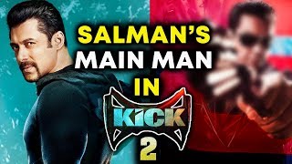Salman Khan's RACE 3 MAIN MAN In KICK 2 - Watch Video