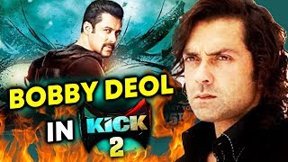After RACE 3, Bobby Deol In Salman Khan's KICK 2