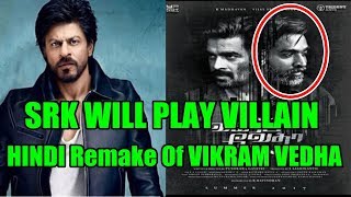 SRK Will Play Villain In Hind Remake Of Vikram Vedha