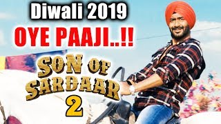 Ajay Devgn's Son Of Sardaar 2 To Release On Diwali 2019
