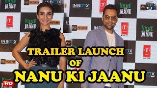 Nanu Ki Jaanu Trailer Launch : Abhay Deol | Patralekha