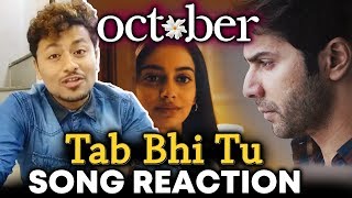 Tab Bhi Tu Song Reaction | October | Varun Dhawan, Banita Sandhu