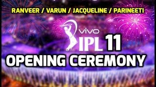 IPL 11 - OPENING CEREMONY | Ranveer Singh | Varun Dhawan | Jacqueline Fernandez | Parineeti Chopra