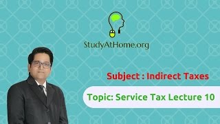 14. Service Tax Lecture 10 - AY 2017-18 Indirect Taxes | by CA Raj K Agrawal