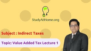 15. VAT Lecture 1 - AY 2017-18 Indirect Taxes | by CA Raj K Agrawal
