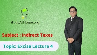 23. Excise Lecture 4 - AY 2017-18 Indirect Taxes | by CA Raj K Agrawal