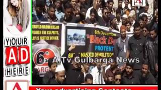 Babari Masjid demolition k against Gulbarga me Milli Organizations ka protest A.Tv News 6-12-2016
