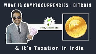 HOT TOPIC: What is Cryptocurrencies - Bitcoin & its Taxation in India by CA Raj K Agrawal