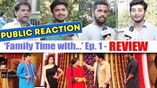 Family Time With Kapil Sharma FIRST EPISODE | PUBLIC REACTION