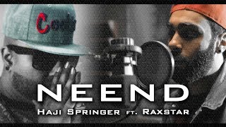 NEEND - Haji Springer ft Raxstar | Official Music Video | Desi Hip Hop 2018