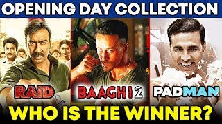 BAAGHI 2 Vs RAID Vs PADMAN | Opening Day Box Office | Who Is The WINNER