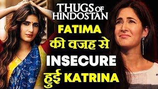 Katrina Kaif FEELS INSECURE Of Fatima | Thugs Of Hindostan