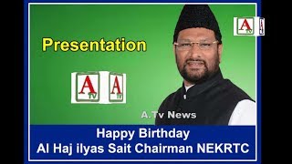 Happy Birthday Al Haj ilyas Sait Chairman NEKRTC A.Tv News 5-6-2017