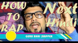 Latest Secret HINDI RAP Tips | Next 4 Rhyme Triks in HINDI | 2017 HOWTORAP | GURU BHAI (RAPPER)