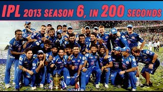 IPL 2013 | IPL 6 in 200 seconds | Mumbai's 1st Title