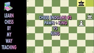 Chess End Game #2 Pawn and King Vs King