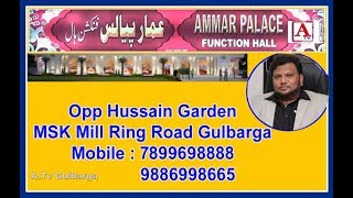 Ammar Palace Function Hall Opp Hussain Garden MSK Mill Ring Road Gulbarga A.Tv Gulbarga 30-7-2017