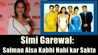 Simi Garewal Says I Am Sure Salman Khan Will Never Do Such Thing