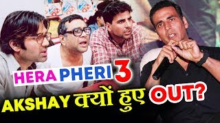 HERA PHERI 3 | Why Akshay Kumar Will Not Be A Part Of Hera Pheri 3