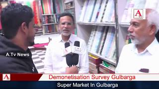 Demonetisation Survey Gulbarga Super Market In Gulbarga A.Tv 8-11-2017