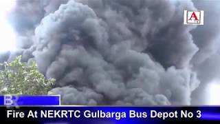 Fire At NEKRTC Gulbarga Bus Depot No 3 For More Details Watch Video