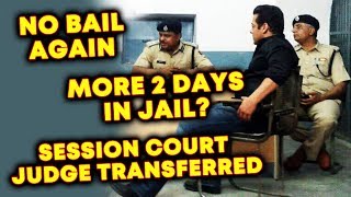 NO BAIL For Salman Khan, Session Court Judge Transferred? | 2 MORE DAYS IN JAIL | Blackbuck Case