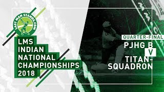 LMS India National Championships 2018 I Titan Squadron v PJHG B