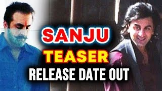 SANJU Teaser To Release On 24 April 2018 | Ranbir Kapoor | Dutt Biopic