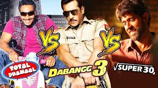 Dabangg 3 Vs Total Dhamaal Vs Super 30 | Salman Khan, Ajay Devgn, Hrithik Roshan