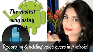 Recording & Adding Voice over in Qick using Smartphone 2018 | TECHTALKS #4 | NIDHI KATIYAR