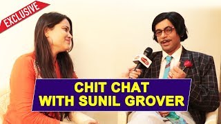 Chit Chat With Sunil Grover (Professor LBW) | Kapil Sharma, Dhan Dhana Dhan, Shilpa Shinde