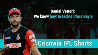 Cricnwin IPL Shorts Vettor - We know how to tackle Gayle