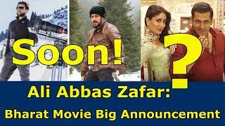 Bharat Movie Big Announcement Coming Soon By Ali Abbas Zafar I Will Kareena Be The Heroine?