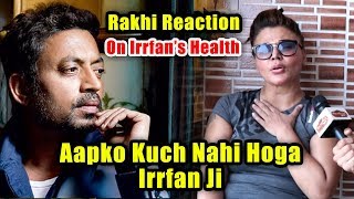 Emotional Rakhi Sawant Breaks Down On Hearing Irrfan Khan's Health