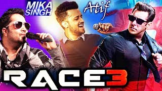 Atif Aslam And Mika Singh's SUPER-HIT Songs In Salman's RACE 3