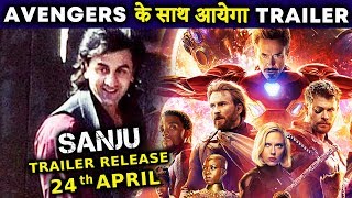 SANJU TEASER To Release With AVENGERS Infinity War | Ranbir Kapoor, Sanjay Dutt