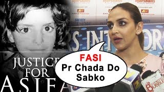 Fasi Par Chada So Sabko | Esha Deol Angry Reaction On ASIFA CASE