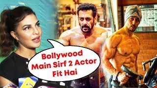 Salman Khan & Tiger Shroff Are The FITTEST ACTORS In Bollywood Says Jacqueline Fernandez