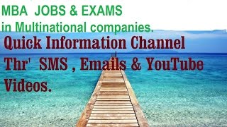 MBA  Jobs and Exams : - Quick Information Channel. Through SMS, E-mails.