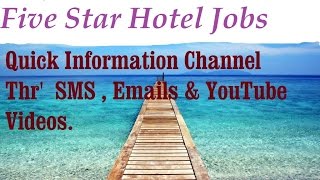 5 Star Hotel Jobs.  Quick Information Channel.