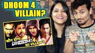 DHOOM 4 VILLAIN? | Salman Khan, Shahrukh, Ajay Devgn, Akshay Kumar