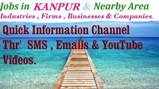 JOBS in KANPUR  for Freshers & graduates. Industries,  companies.