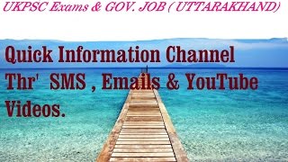 UKPSC  ( UTTARAKHAND  ) Exams , Govt. Jobs. Answer Key. Papers.  Information   - SMS , E-mails