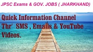 JPSC (JHARKHAND  ) Exams , Govt. Jobs. Answer Key. Papers. Information - SMS , E-mails